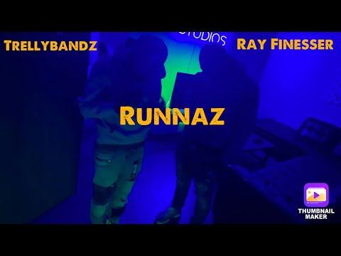 Trellybands Ft Ray Finesser - Runnaz (prod.) Runitbacktaz