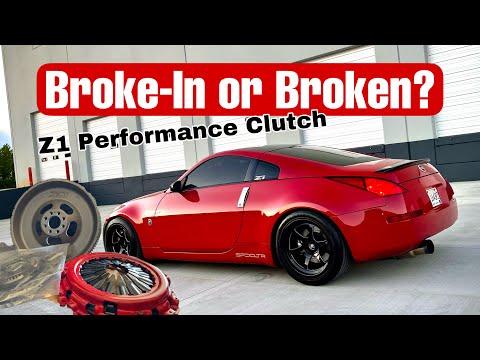 Z1 Clutch Review after BREAK-IN Period! 350z