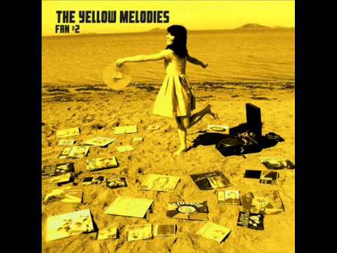 THE YELLOW MELODIES - 02. Paint a vulgar picture [AUDIO]