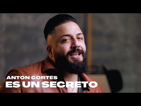 ANTÓN CORTÉS - ES UN SECRETO ( VIDEO OFICIAL) PROD.Violetta Arriaza