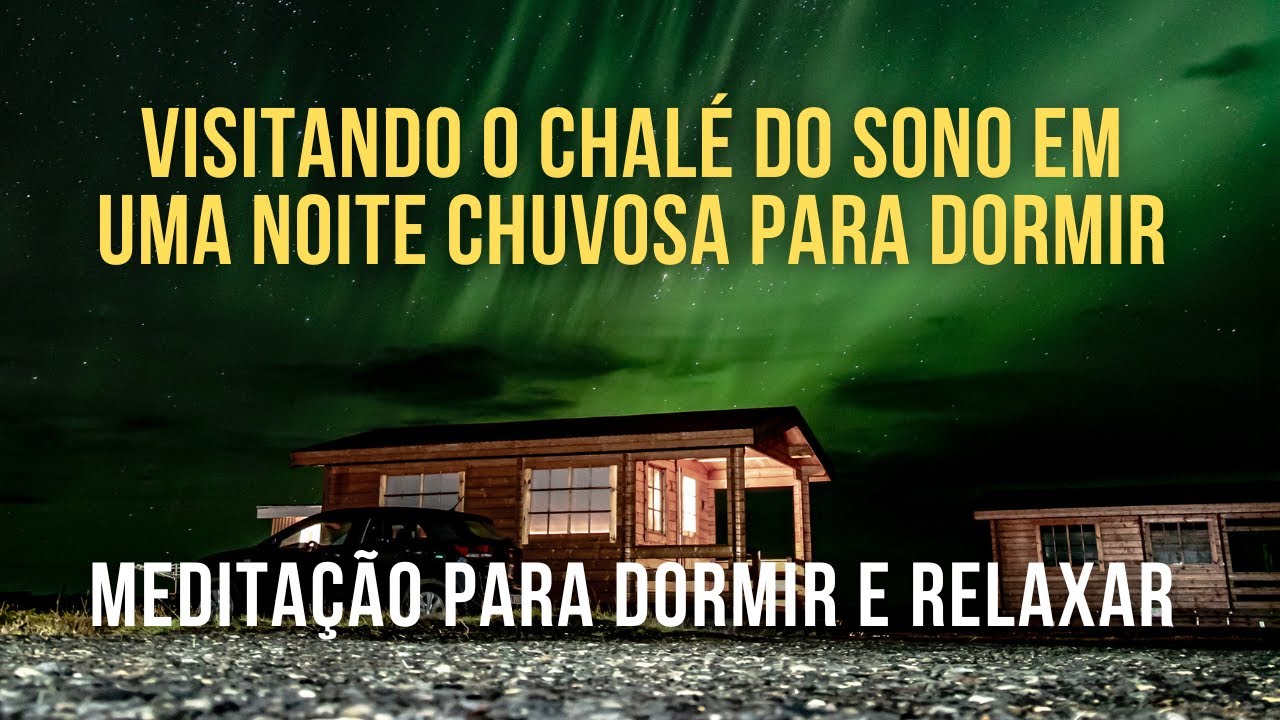 Visitando O Chalé do Sono Em Noite de Chuva Para Dormir 🌕💤