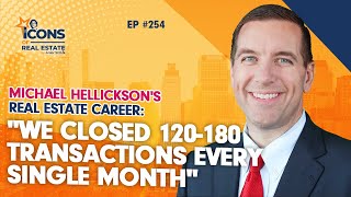 Michael Hellickson's Real Estate Career: "We closed 120-180 transactio