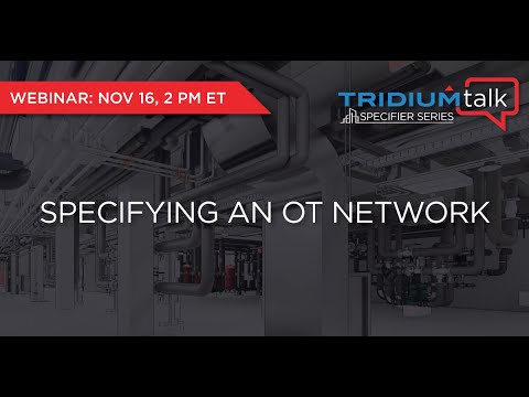 TridiumTalk: Specifier Series - Specifying an OT Network (November 16, 2022)