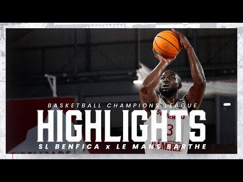 Highlights | #BasketBenfica 93-90 Le Mans Sarthe Basket | Basketball Champions League