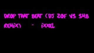 Drop that Beat (Dj Zof vs SMB remix) - Ixxel