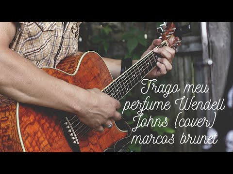 Trago meu perfume Versão em Português Wendell J (MARCOS BRUNET)