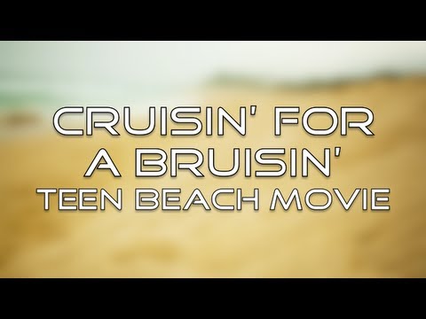 Teen Beach Movie - Cruisin' for a Bruisin' (Lyrics)