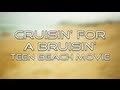 Teen Beach Movie - Cruisin' for a Bruisin' (Lyrics ...