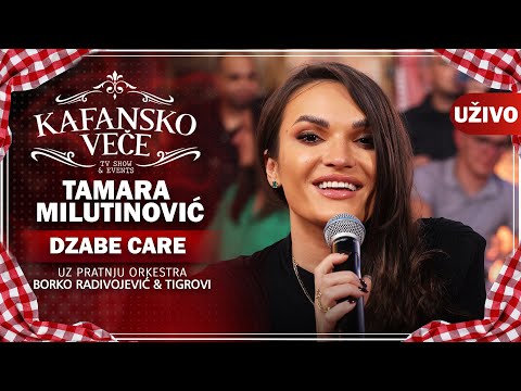 TAMARA MILUTINOVIC - DZABA CARE I UZIVO (ORK . BORKO RADIVOJEVIC & TIGROVI) I 2022 I KAFANSKO VECE