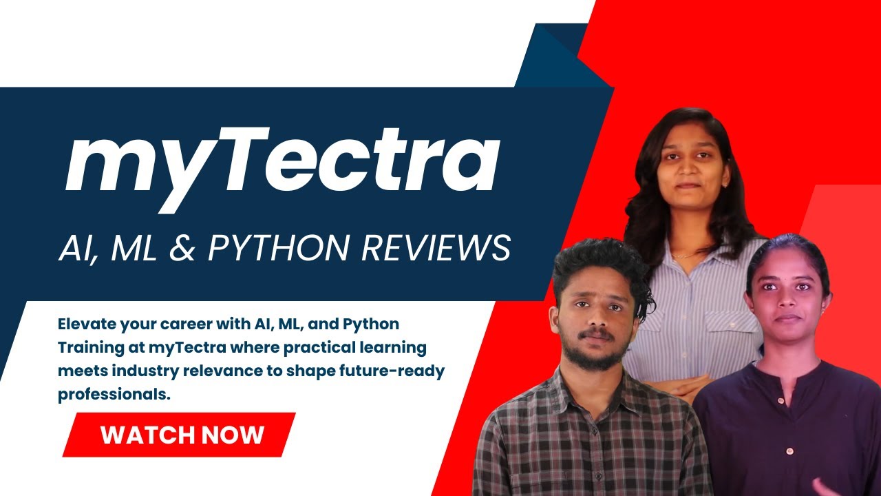 myTectra Reviews | myTectra AI, ML & Python Training Reviews by Learners | Certification Training