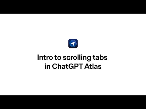 Intro to scrolling tabs in ChatGPT Atlas