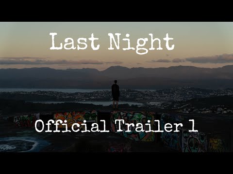 Last Night | Official Trailer 1