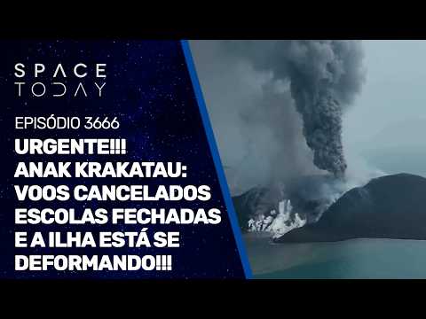 URGENTE !!! ANAK KRAKATAU: VOOS CANCELADOS, ESCOLAS FECHADAS E A ILHA ESTÁ SE DEFORMANDO!!!