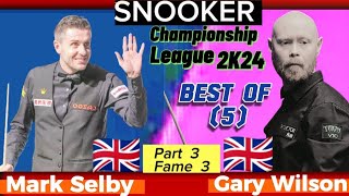 Mark Selby Vs Gary Wilson | Snooker Championship League | 2024  Best of 5 | Part-3 ( Frame 3 ) |