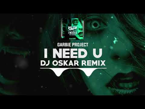 DNZ420 // GARBIE PROJECT - I NEED U DJ OSKAR REMIX (Official Video DNZ Records)