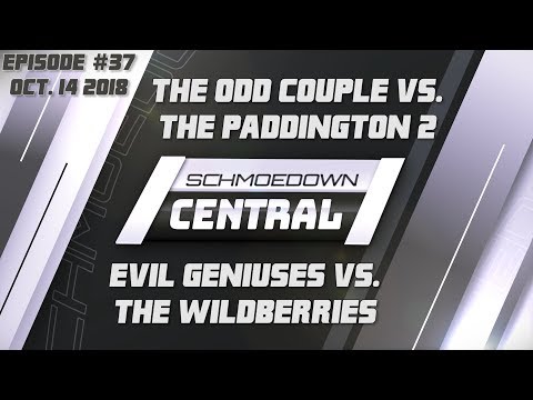 Schmoedown Central #37: The Odd Couple vs. The Paddington 2 | Evil Geniuses vs. Wildberries