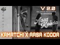 Kamatchi X Aasa Kooda V2 0 Full Music Video Sai Krishna K Sai Abhyankkar Sunder Chandran