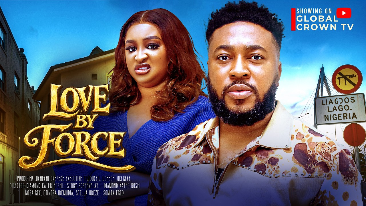 LOVE BY FORCE - 2026 latest Nigerian movies - Nosa Rex - Etinosa Idemudia - Stella Udeze Sonita Fred