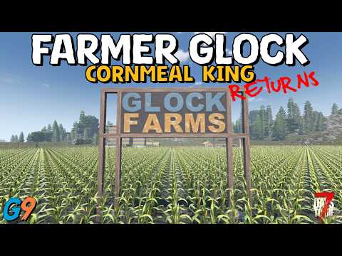 7 Days To Die - Farmer Glock Returns