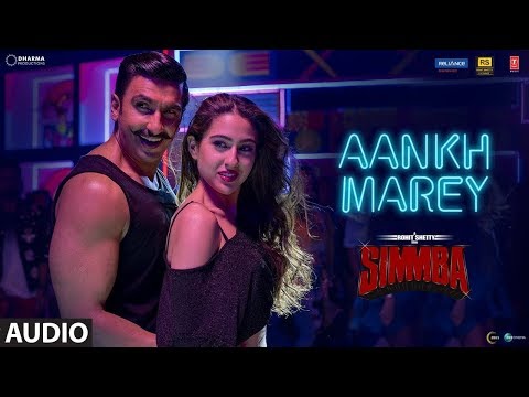 Aankh Marey Full Audio Song - SIMMBA - Sara Ali Khan - Neha Kakkar , Tanishk Bagchi , Kumar Sanu