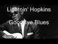 Lightnin' Hopkins-GoodBye Blues