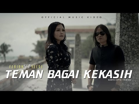 Febian Ft. Yelse - Teman Bagai Kekasih (Official Music Video) - Slow Rock Terbaru