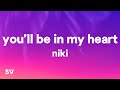NIKI You Ll Be In My Heart Lyrics Ft Phil Collins