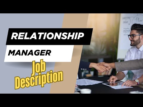 Job description of Relationship Manager - Role, Responsibilities & Skills