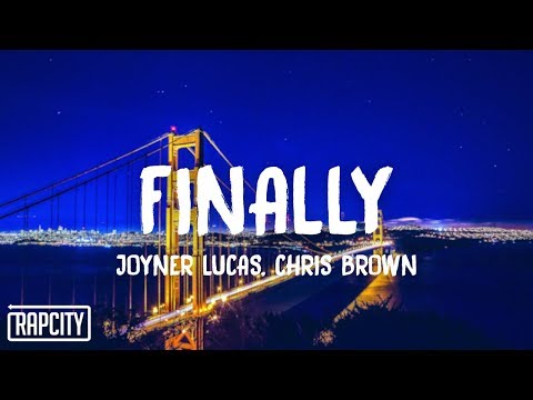 Joyner Lucas - Finally (Lyrics) ft. Chris Brown
