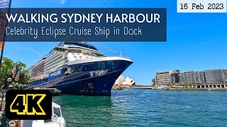 Walk Sydney Harbour Australia, Celebrity Eclipse in Dock - 16 Feb 2023 (4K)