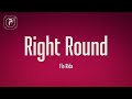 Flo Rida - Right Round (Lyrics) (feat. Ke$ha)