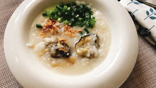 Dried Oyster and Scallop Congee / 乾蠔鼓瑤柱粥