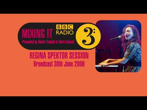 BBC Radio 3 Mixing It - Regina Spektor in Session (30/6/06)