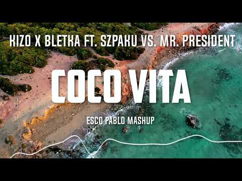 Kizo x Bletka ft. Szpaku vs. Mr. President - Coco Vita (Esco Pablo Mashup)