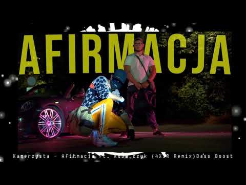 Kamerzysta - Afirmacja ft.Kubańczyk (4X3R Remix)Bass Boost