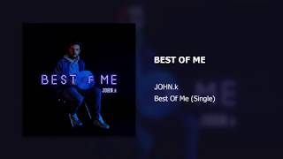 John K - Best Of Me (Audio)