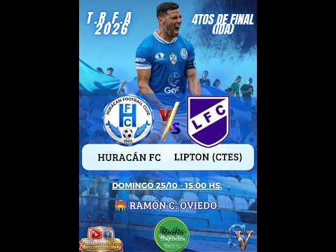 TORNEO REGIONAL FEDERAL AMATEUR - HURACÁN (GOYA) VS LIPTON (CORRIENTES)