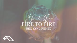 Music video thumbnail preview for Eli \u0026 Fur - Fire To Fire (Ben Yang Remix) by Eli & Fur