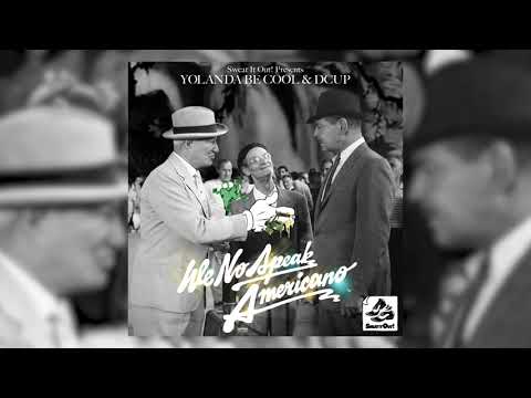 Yolanda Be Cool & DCUP - We No Speak Americano (10th Anniversary Edit)