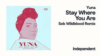 Yuna - Stay Where Are (Seb Wildblood Remix)