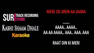 thumb for Kabhi Sham Dhale Karaoke With Scrolling Eng Lyrics
