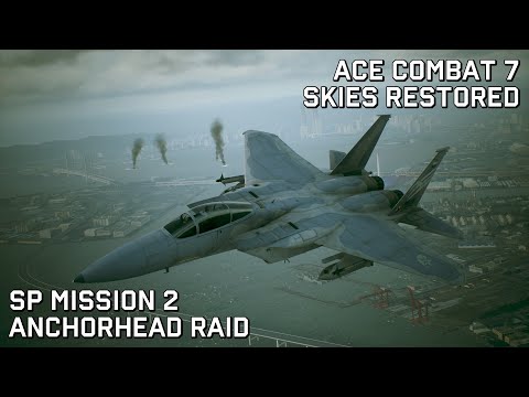 Ace Combat 7 Skies Restored: SP Mission 2 - Anchorhead Raid (Ace Difficulty)