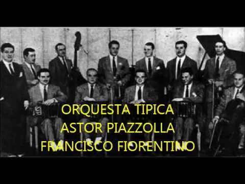 FRANCISCO FIORENTINO -  ASTOR PIAZZOLLA  - EL TROVERO -  VALS