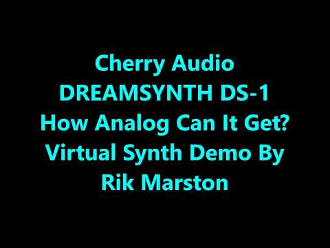 Cherry Audio Dreamsynth How Analog Can It Get? Virtual Analog Synthesizer Rik Marston