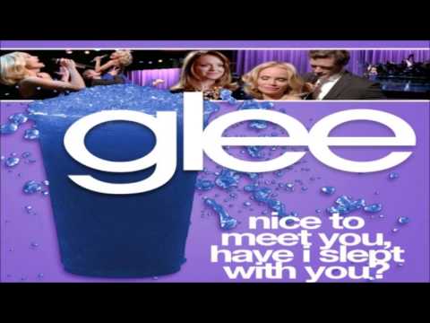 Nice to Meet You, Have I Slept with You? (Glee Cast Original Song) [feat. Kristin Chenoweth]