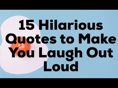 15 Hilarious Quotes to Make You Laugh Out Loud