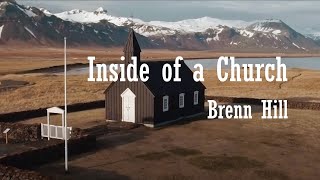 Brenn Hill - Inside of a Church (Music Video)