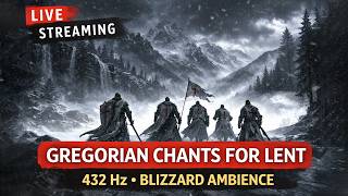 Gregorian Chants for Lent  432 Hz - Blizzard Ambience