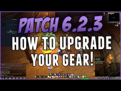 Patch 6.2.3 How to Upgrade Gear Warlords of Draenor