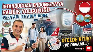 Endonezya’da Evlenmek İsteyenler İçin Yol Haritası | İstanbul - Cakarta Ulaşım -